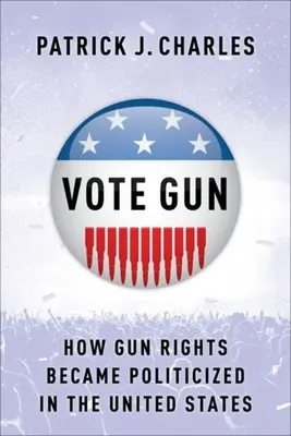 Hlasovací zbraň: Jak se ve Spojených státech zpolitizovala práva na zbraně? - Vote Gun: How Gun Rights Became Politicized in the United States