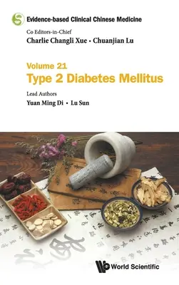 Klinická čínská medicína založená na důkazech - svazek 21: Diabetes mellitus 2. typu - Evidence-Based Clinical Chinese Medicine - Volume 21: Type 2 Diabetes Mellitus