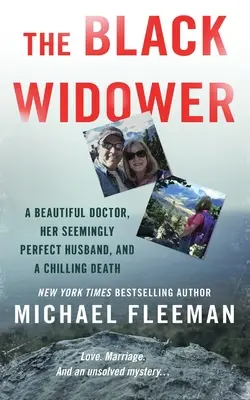Černý vdovec: Krásná lékařka, její zdánlivě dokonalý manžel a mrazivá smrt. - The Black Widower: A Beautiful Doctor, Her Seemingly Perfect Husband and a Chilling Death