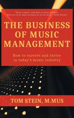 Business of Music Management: Jak přežít a prosperovat v dnešním hudebním průmyslu. - Business of Music Management: How To Survive and Thrive in Today's Music Industry
