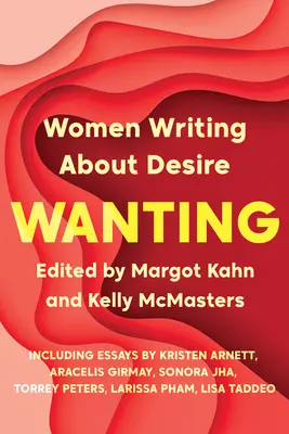 Chtít: Ženy píšící o touze - Wanting: Women Writing about Desire