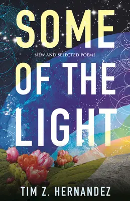 Něco ze světla: Nové a vybrané básně - Some of the Light: New and Selected Poems