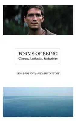 Formy bytí: Film, estetika, subjektivita - Forms of Being: Cinema, Aesthetics, Subjectivity