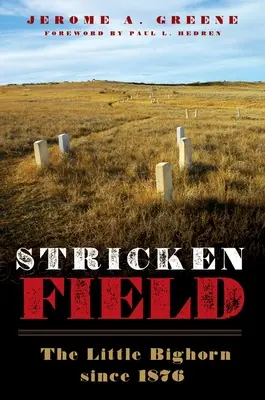 Zasažené pole: Little Bighorn od roku 1876 - Stricken Field: The Little Bighorn since 1876