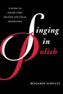 Zpěv v polštině: Průvodce polskou lyrickou dikcí a pěveckým repertoárem. - Singing in Polish: A Guide to Polish Lyric Diction and Vocal Repertoire