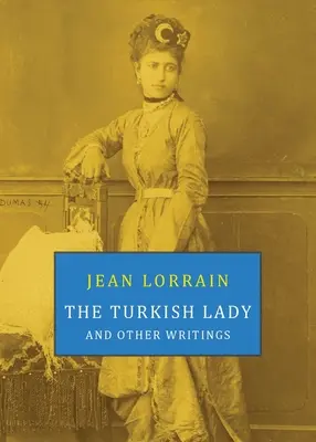 Turecká dáma a jiné spisy - The Turkish Lady and Other Writings