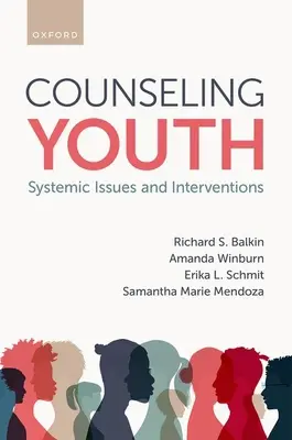 Poradenství pro mládež: Systémové problémy a intervence - Counseling Youth: Systemic Issues and Interventions