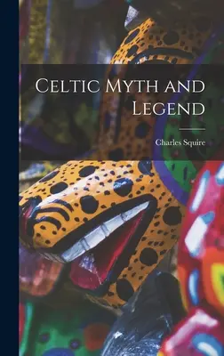 Keltské mýty a legendy - Celtic Myth and Legend
