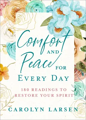 Útěcha a pokoj pro každý den: 180 čtení pro obnovu ducha - Comfort and Peace for Every Day: 180 Readings to Restore Your Spirit