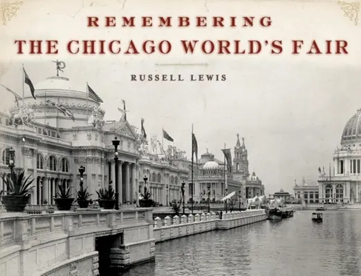 Vzpomínka na světovou výstavu v Chicagu - Remembering the Chicago World's Fair