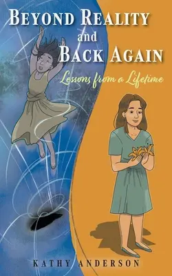 Mimo realitu a zase zpátky: Lekce z celého života - Beyond Reality and Back Again: Lessons from a Lifetime