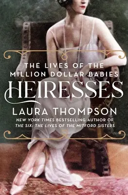 Dědičky: Život milionových dětí - Heiresses: The Lives of the Million Dollar Babies