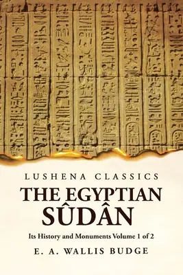 The Egyptian Sdn Its History and Monuments 1. díl ze 2 - The Egyptian Sdn Its History and Monuments Volume 1 of 2