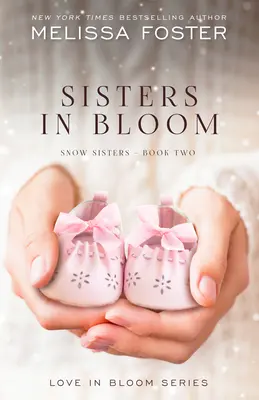 Sestry v rozkvětu (Sisters in Bloom): Láska v rozkvětu (Love in Bloom): Sněhové sestry, kniha 2 - Sisters in Bloom: Love in Bloom: Snow Sisters, Book 2