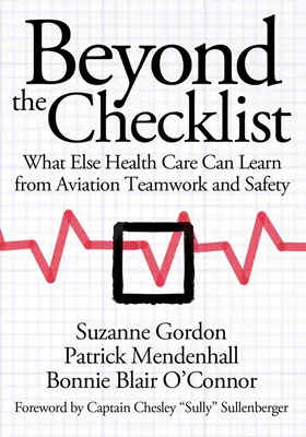 Za hranice kontrolního seznamu: Co dalšího se může zdravotnictví naučit z týmové práce a bezpečnosti v letectví - Beyond the Checklist: What Else Health Care Can Learn from Aviation Teamwork and Safety