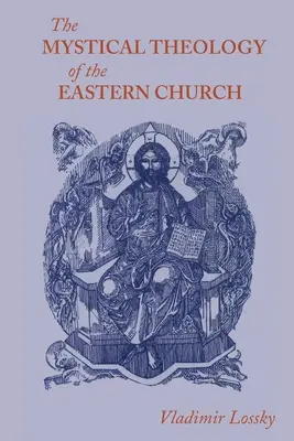 Mystická teologie východní církve - The Mystical Theology of the Eastern Church