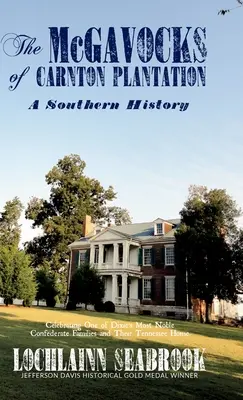 McGavocksovi z Carnton Plantation: A Southern History (Jižní historie) - The McGavocks of Carnton Plantation: A Southern History