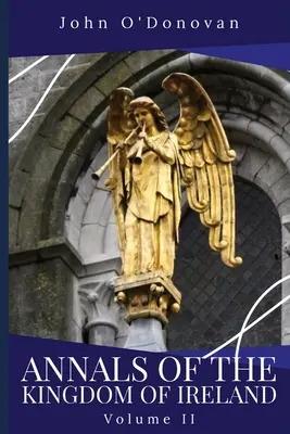 Annals of the Kingdom of Ireland: Svazek II - Annals of the Kingdom of Ireland: Volume II