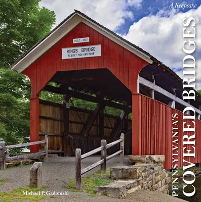 Kryté mosty v Pensylvánii: Mosty na mostě: Památka na památku (A Keepsake) - Pennsylvania's Covered Bridges: A Keepsake