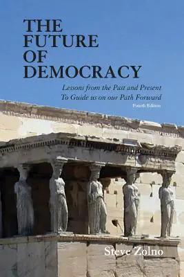Budoucnost demokracie: Poučení z minulosti a současnosti, které nás povede na cestě vpřed - The Future of Democracy: Lessons From the Past and Present To Guide us on our Path Forward