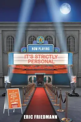 Je to přísně osobní: Nostalgické filmové vzpomínky z let 1975-1982 - It's Strictly Personal: A Nostalgic Movie Memoir of 1975-1982