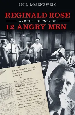 12 rozhněvaných mužů: Reginald Rose a natáčení americké klasiky - 12 Angry Men: Reginald Rose and the Making of an American Classic