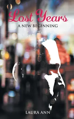 Ztracená léta: Nový začátek - Lost Years: A New Beginning