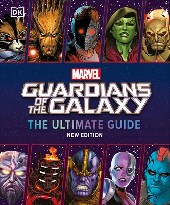 Strážci galaxie od Marvelu: Ultimátní průvodce - nové vydání - Marvel Guardians of the Galaxy the Ultimate Guide New Edition