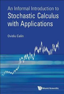 Neformální úvod do stochastického kalkulu s aplikacemi - An Informal Introduction to Stochastic Calculus with Applications