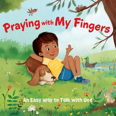 Modlitba prsty - desková kniha: Snadný způsob, jak mluvit s Bohem - Praying with My Fingers - Board Book: An Easy Way to Talk with God