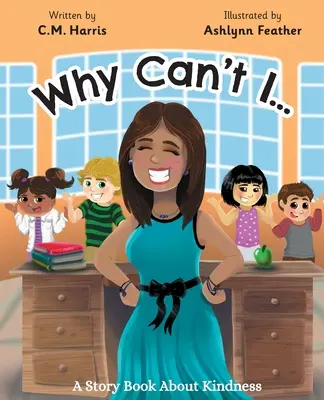 Proč nemůžu?: Knížka příběhů o laskavosti - Why Can't I?: A Story Book About Kindness