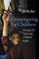 Kampaň pro děti - strategie prosazování práv dětí - Campaigning for Children - Strategies for Advancing Children's Rights