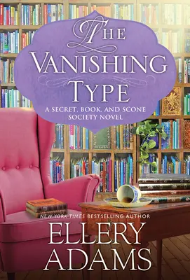 Mizející typ: Okouzlující knižní tajemství - The Vanishing Type: A Charming Bookish Cozy Mystery