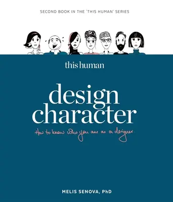 Tento člověk - Design postavy: Vědět, kdo jste jako designér - This Human - Design Character: Know Who You Are as a Designer
