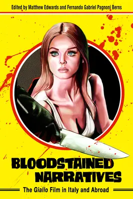 Krvavá vyprávění: Giallo film v Itálii a v zahraničí - Bloodstained Narratives: The Giallo Film in Italy and Abroad