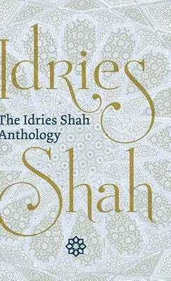 Antologie Idriese Shaha - The Idries Shah Anthology