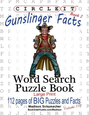 Zakroužkujte to, Fakta o pistolnících, Kniha 2, Hledání slov, Puzzle Book - Circle It, Gunslinger Facts, Book 2, Word Search, Puzzle Book