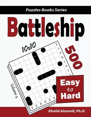 Bitevní loď: 500 snadných až těžkých logických hádanek (10x10) - Battleship: 500 Easy to Hard Logic Puzzles (10x10)