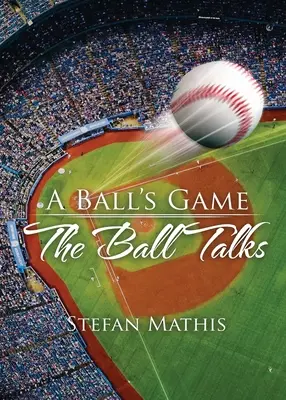 Míčová hra: The Ball Talks - A Ball's Game: The Ball Talks