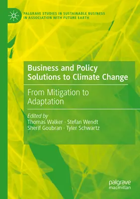 Podnikatelská a politická řešení změny klimatu: Od zmírňování k adaptaci - Business and Policy Solutions to Climate Change: From Mitigation to Adaptation