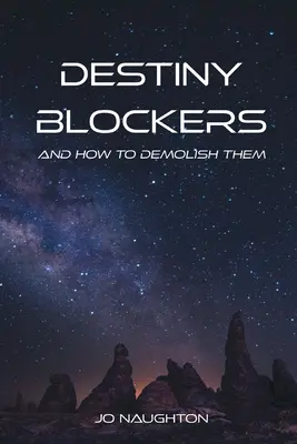 Blokátory osudu: a jak je odbourat - Destiny Blockers: and how to demolish them
