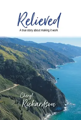 Úleva: Pravdivý příběh o tom, jak to funguje - Relieved: A True Story About Making It Work