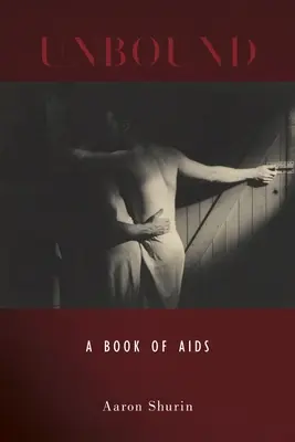 Bez závazků: Kniha o AIDS - Unbound: A Book of AIDS