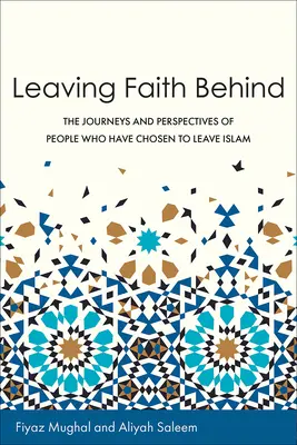 Leaving Faith Behind: Cesty a pohledy lidí, kteří se rozhodli opustit islám - Leaving Faith Behind: The Journeys and Perspectives of People Who Have Chosen to Leave Islam