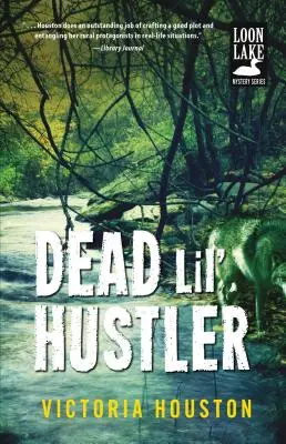Dead Lil' Hustler: Záhada jezera Loon, svazek 14 - Dead Lil' Hustler: A Loon Lake Mysteryvolume 14