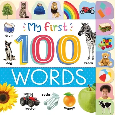 Mých prvních 100 slov: První fotografický slovník se záložkami - My First 100 Words: Photographic First Picture Dictionary with Tabbed Pages