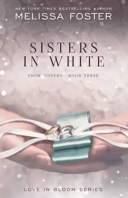 Sestry v bílém: Sesterské sestry: Láska v rozkvětu: Sněhové sestry, kniha 3 - Sisters in White: Love in Bloom: Snow Sisters, Book 3