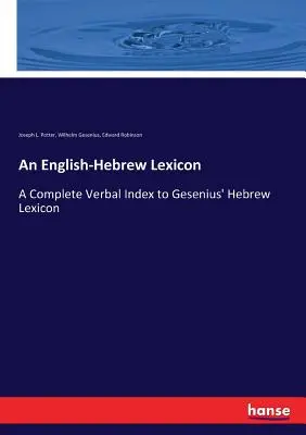 Anglicko-hebrejský lexikon: Úplný slovní rejstřík k Geseniovu hebrejskému lexikonu - An English-Hebrew Lexicon: A Complete Verbal Index to Gesenius' Hebrew Lexicon