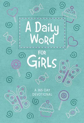 Denní slovo pro dívky: 365 denní pobožnost - A Daily Word for Girls: A 365-Day Devotional
