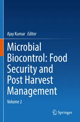 Mikrobiální biokontrola: Bezpečnost potravin a řízení po sklizni: Svazek 2 - Microbial Biocontrol: Food Security and Post Harvest Management: Volume 2